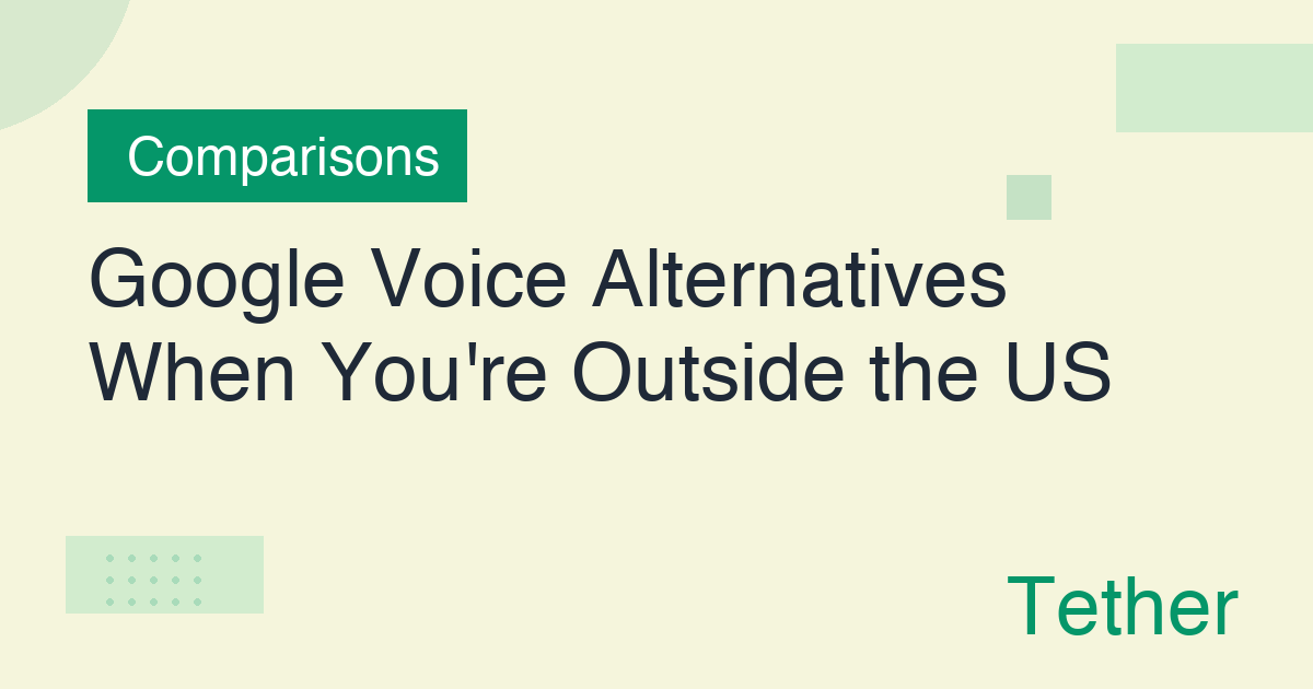 Google Voice Alternatives When You're Outside the US